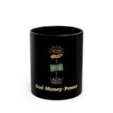 God • Money • Power Black Ceramic Mug — Faith & Prosperity Coffee Cup (11oz/15oz)