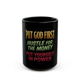 Put God First Hustle For The Money Black Mug – Inspirational Faith & Motivation Coffee Cup (11oz/15oz)
