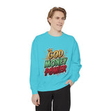 God Money Power Sweatshirt — Graphic Faith & Hustle Crewneck