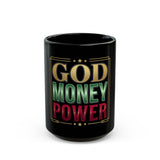 God Money Power Black Mug — Inspirational Faith & Hustle Coffee Cup