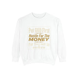 Put God First Hustle For The Money Sweatshirt