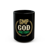 GMP GOD Money Power Black Coffee Mug – Motivational Wealth Gift (11oz, 15oz)