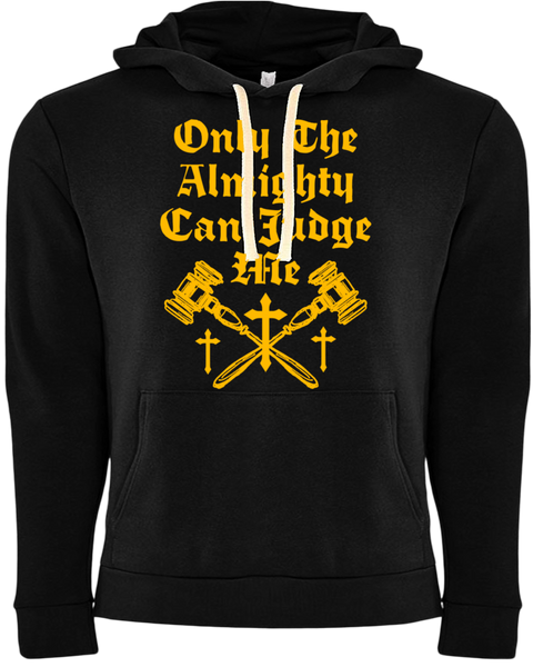 Only The Almighty Can Judge Me Gavel Hoodie