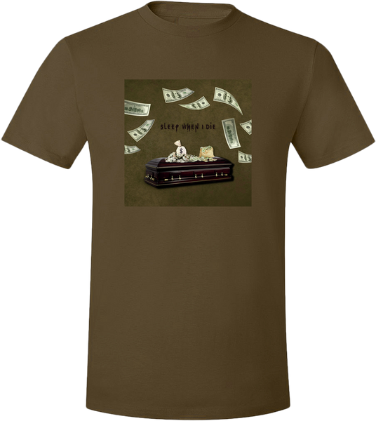 Sleep When I Die T-Shirt