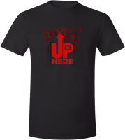 Up In Here T-Shirt