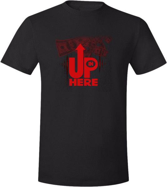 Up In Here T-Shirt